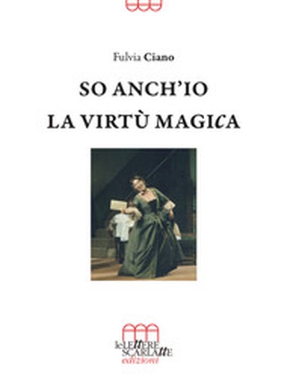 So anch'io la virtù magica. Memorie semiserie di una vita in palcoscenico - Librerie.coop So anch'io la virtù magica. Memorie semiserie di una vita in palcoscenico - Librerie.coop