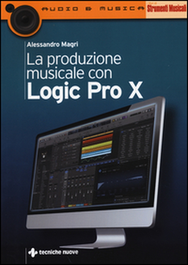 La produzione musicale con Logic Pro X - Librerie.coop La produzione musicale con Logic Pro X - Librerie.coop