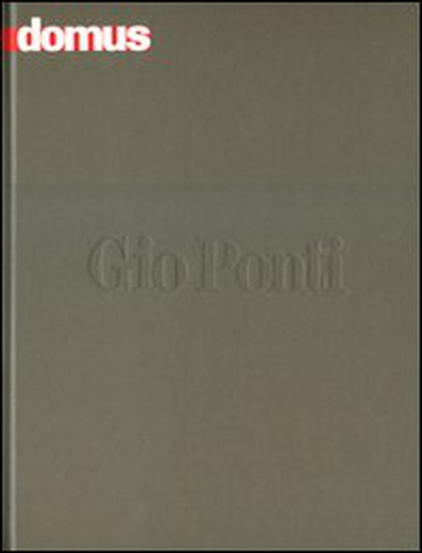 Domus. Gio Ponti. Ediz. italiana e inglese - Librerie.coop Domus. Gio Ponti. Ediz. italiana e inglese - Librerie.coop
