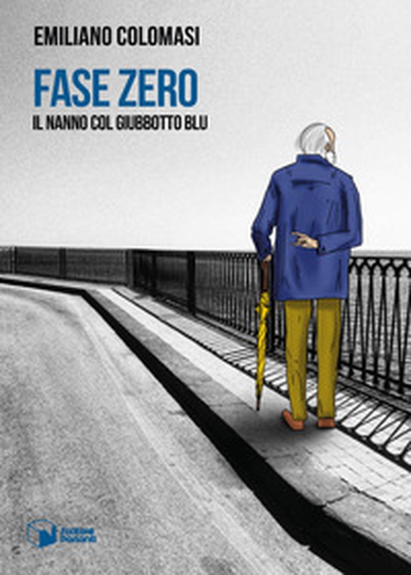 Fase Zero. Il nanno col giubbotto blu - Librerie.coop Fase Zero. Il nanno col giubbotto blu - Librerie.coop