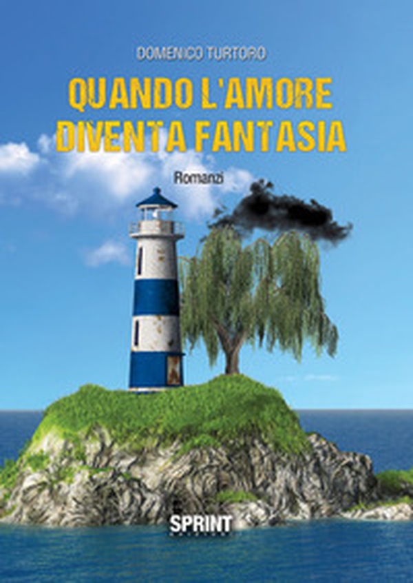 Quando l'amore diventa fantasia - Librerie.coop Quando l'amore diventa fantasia - Librerie.coop
