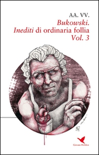Bukowski. Inediti di ordinaria follia - Vol. 3 - Librerie.coop