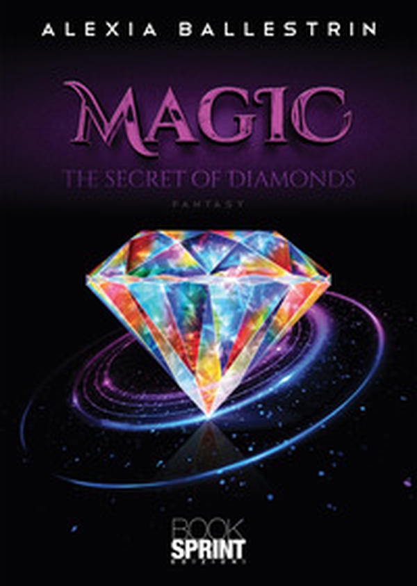 Magic. The secret of diamonds. Ediz. italiana - Librerie.coop Magic. The secret of diamonds. Ediz. italiana - Librerie.coop
