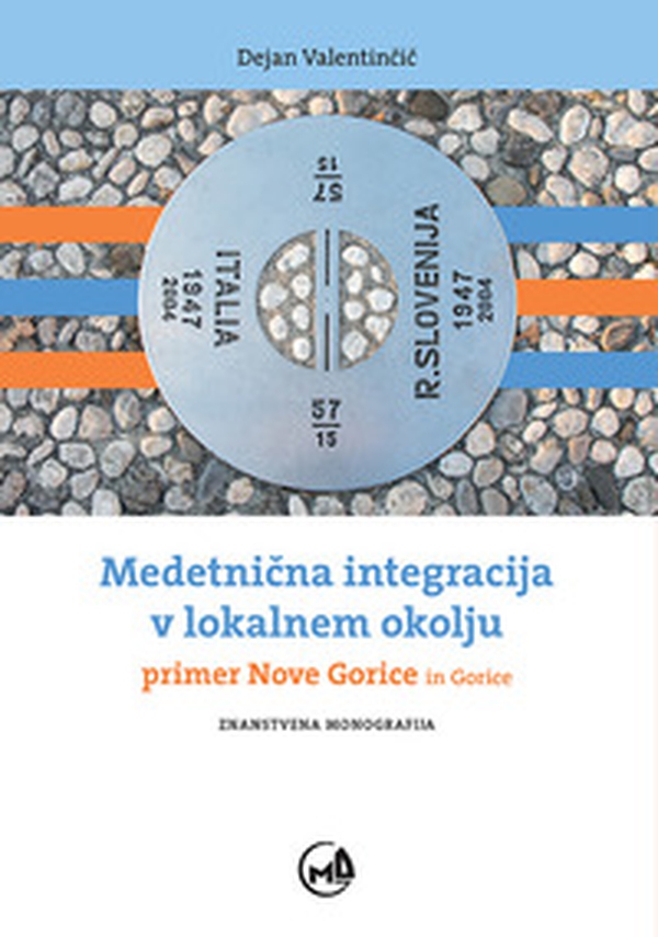 Medetnicna integracija v lokalnem okolju. Primer Nove Gorice in Gorice - Librerie.coop Medetnicna integracija v lokalnem okolju. Primer Nove Gorice in Gorice - Librerie.coop