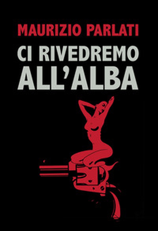 Ci rivedremo all'alba - Librerie.coop Ci rivedremo all'alba - Librerie.coop