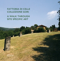 Fattoria di Celle Collezione Gori. A walk through site specific art - Librerie.coop