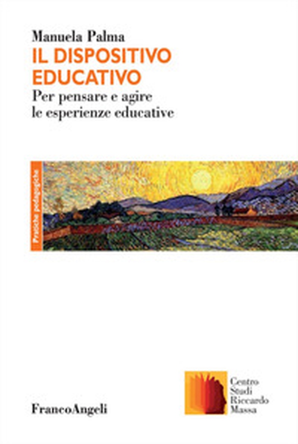 Il dispositivo educativo. Esperienza, formazione e pedagogia nell'opera di Riccardo Massa - Librerie.coop Il dispositivo educativo. Esperienza, formazione e pedagogia nell'opera di Riccardo Massa - Librerie.coop