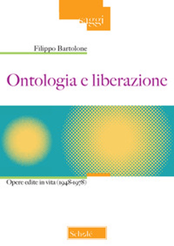 Ontologia e liberazione. Opere edite in vita (1948-1978) - Librerie.coop Ontologia e liberazione. Opere edite in vita (1948-1978) - Librerie.coop