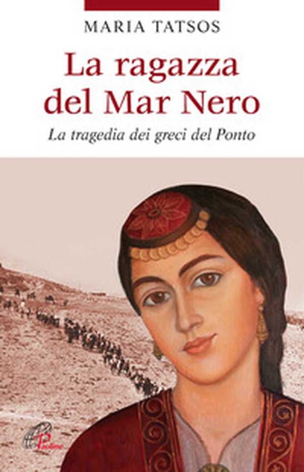 La ragazza del Mar Nero. La tragedia dei greci del Ponto - Librerie.coop La ragazza del Mar Nero. La tragedia dei greci del Ponto - Librerie.coop