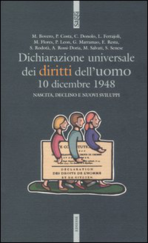 Dichiarazione universale dei diritti dell'uomo. 10 dicembre 1948. Nascita, declino e sviluppi - Librerie.coop Dichiarazione universale dei diritti dell'uomo. 10 dicembre 1948. Nascita, declino e sviluppi - Librerie.coop