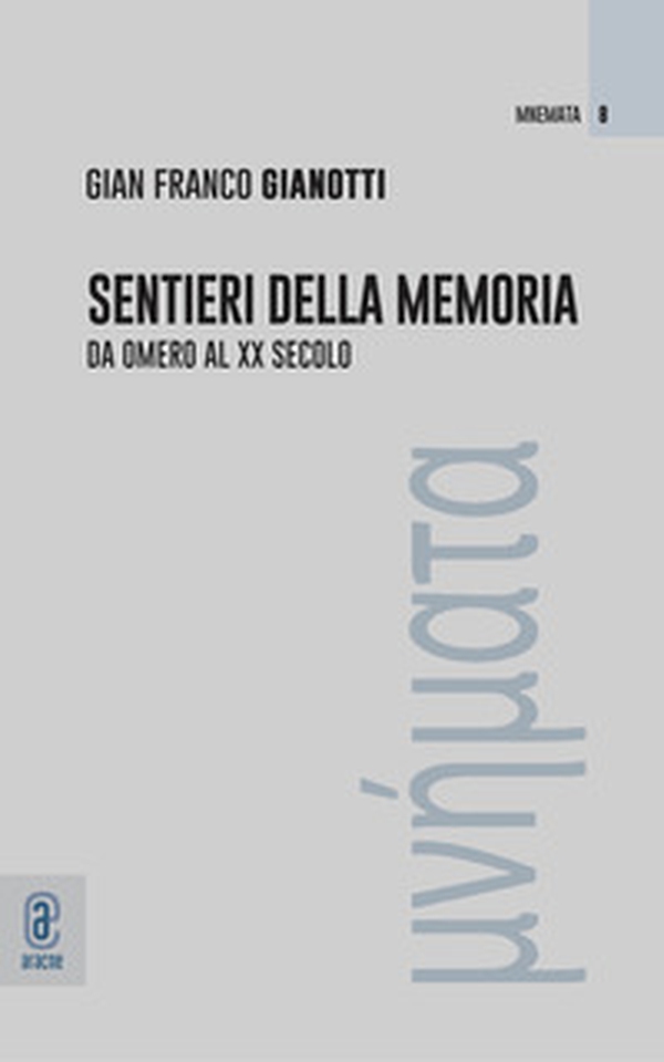Sentieri della memoria. Da Omero al XX secolo - Librerie.coop Sentieri della memoria. Da Omero al XX secolo - Librerie.coop