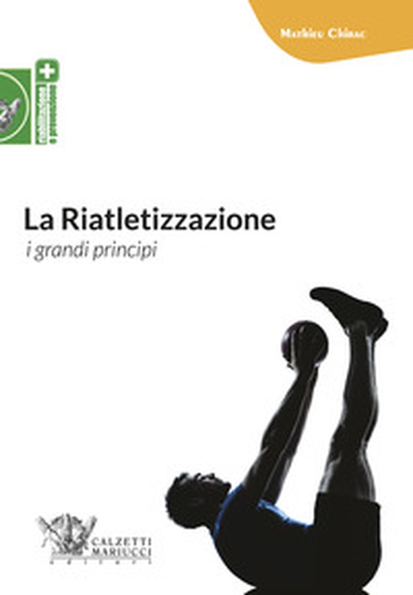 La riatletizzazione. I grandi principi - Librerie.coop La riatletizzazione. I grandi principi - Librerie.coop