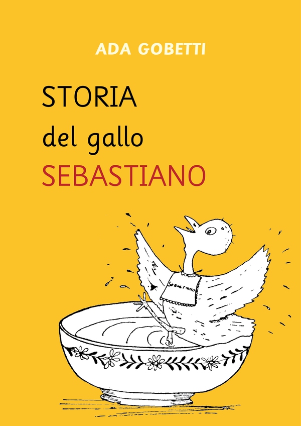 Storia del Gallo Sebastiano - Librerie.coop Storia del Gallo Sebastiano - Librerie.coop