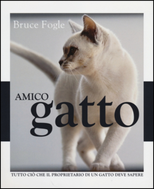 Amico gatto. Tutto ciò che il proprietario di un gatto deve sapere - Librerie.coop Amico gatto. Tutto ciò che il proprietario di un gatto deve sapere - Librerie.coop