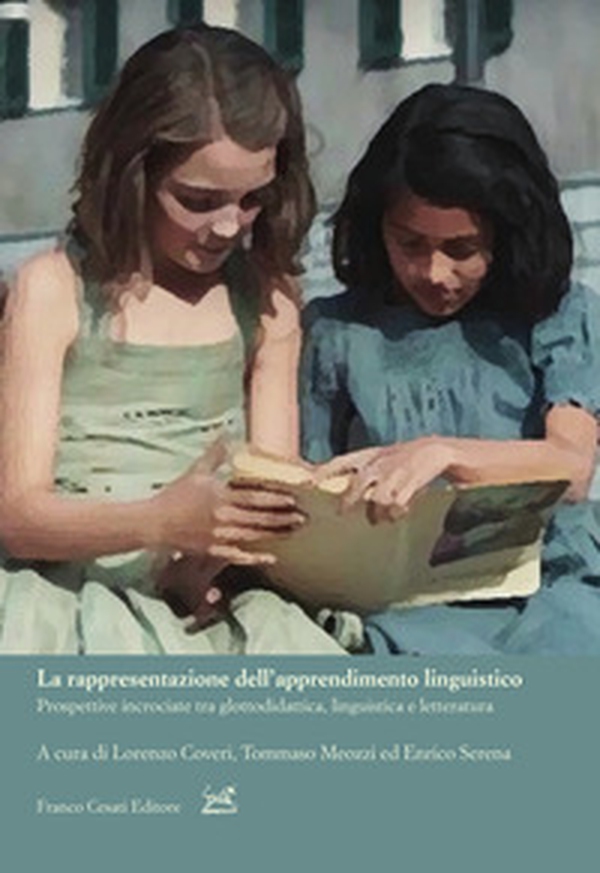 La rappresentazione dell'apprendimento linguistico. Prospettive incrociate tra glottodidattica, linguistica e letteratura - Librerie.coop La rappresentazione dell'apprendimento linguistico. Prospettive incrociate tra glottodidattica, linguistica e letteratura - Librerie.coop