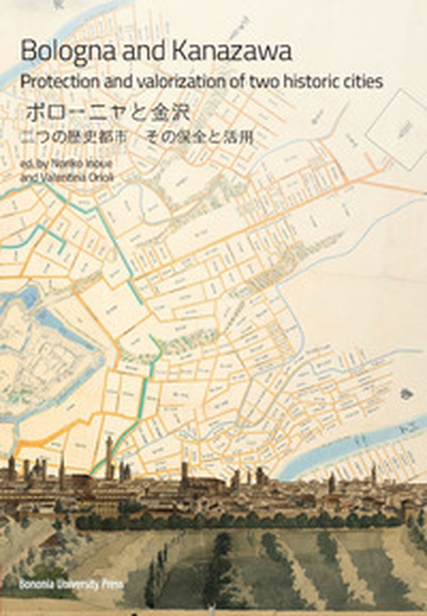 Bologna and Kanazawa. Protection and valorization of two historic cities - Librerie.coop Bologna and Kanazawa. Protection and valorization of two historic cities - Librerie.coop