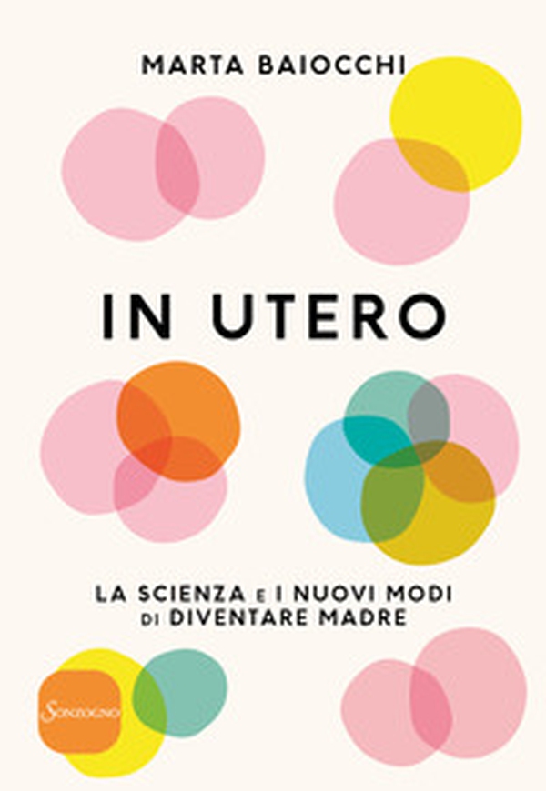 In utero. La scienza e i nuovi modi di diventare madre - Librerie.coop In utero. La scienza e i nuovi modi di diventare madre - Librerie.coop