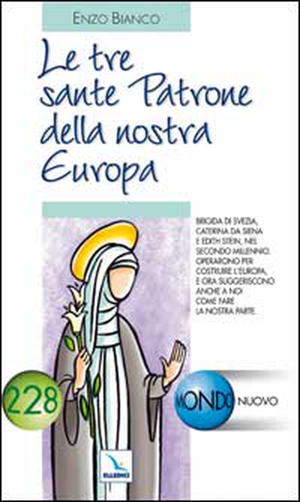 Le tre sante patrone della nostra Europa. Brigida di Svezia, Caterina da Siena e Edith Stein - Librerie.coop Le tre sante patrone della nostra Europa. Brigida di Svezia, Caterina da Siena e Edith Stein - Librerie.coop