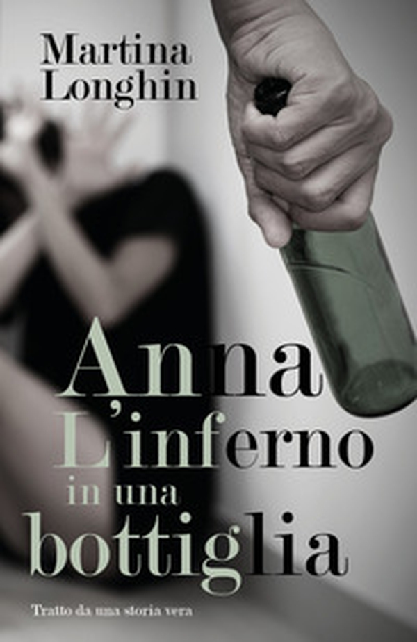 Anna. L'inferno in una bottiglia - Librerie.coop Anna. L'inferno in una bottiglia - Librerie.coop