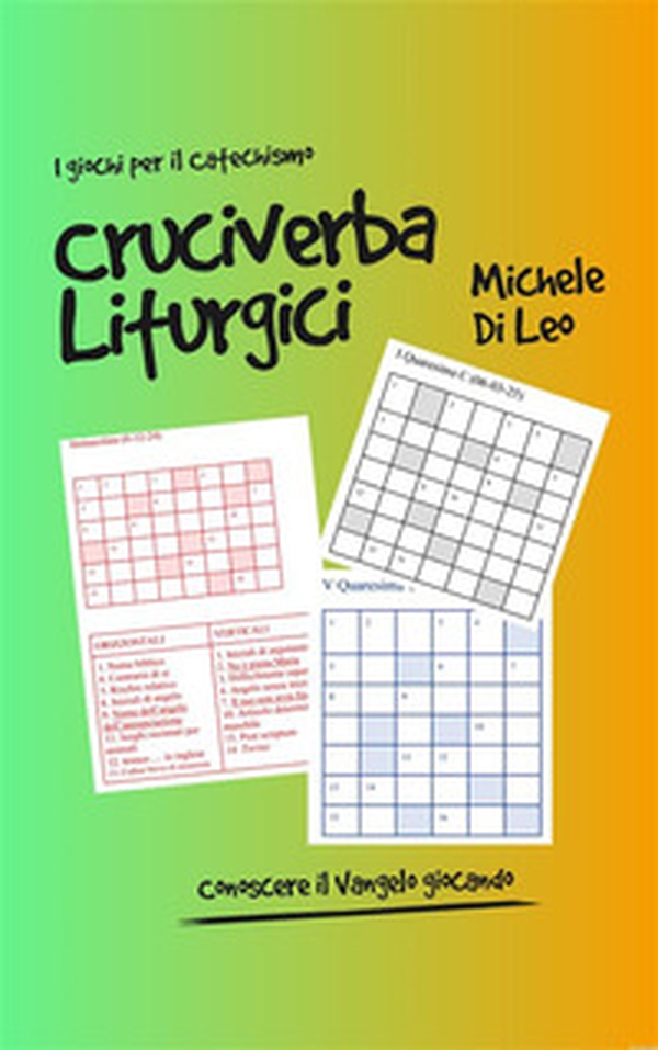 Cruciverba liturgici. Conoscere il Vangelo giocando - Librerie.coop Cruciverba liturgici. Conoscere il Vangelo giocando - Librerie.coop
