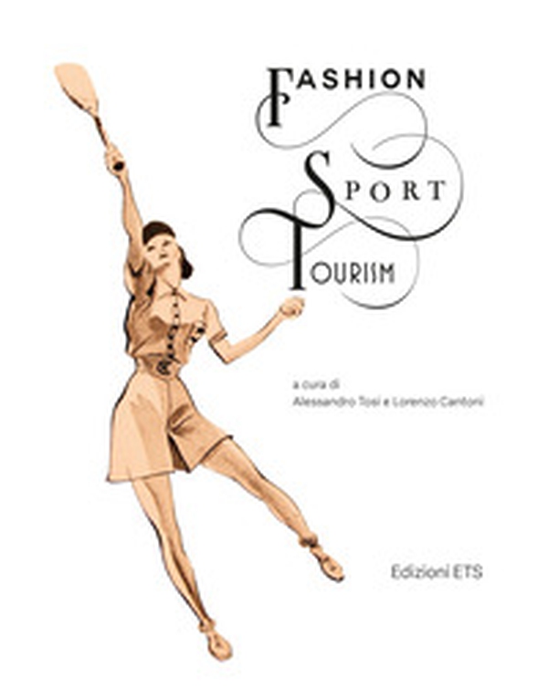 Fashion sport tourism. Ediz. italiana e inglese - Librerie.coop Fashion sport tourism. Ediz. italiana e inglese - Librerie.coop