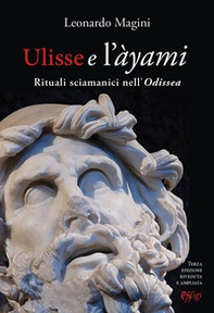 Ulisse e l'àyami. Rituali sciamanici nell'«Odissea» - Librerie.coop