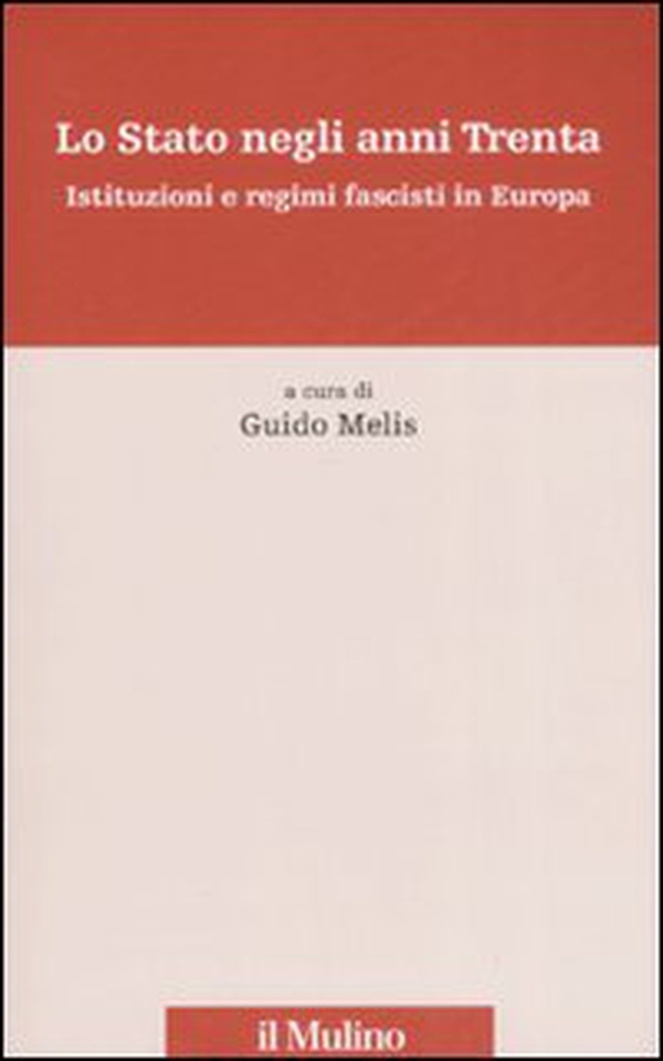 Lo Stato negli anni Trenta. Istituzioni e regimi fascisti in Europa - Librerie.coop Lo Stato negli anni Trenta. Istituzioni e regimi fascisti in Europa - Librerie.coop