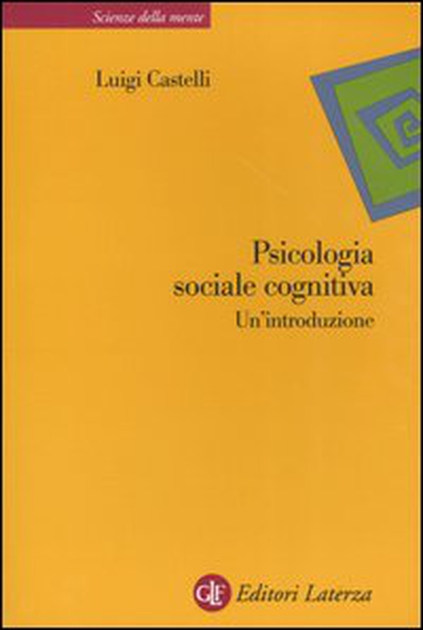 Psicologia sociale cognitiva. Un'introduzione - Librerie.coop Psicologia sociale cognitiva. Un'introduzione - Librerie.coop