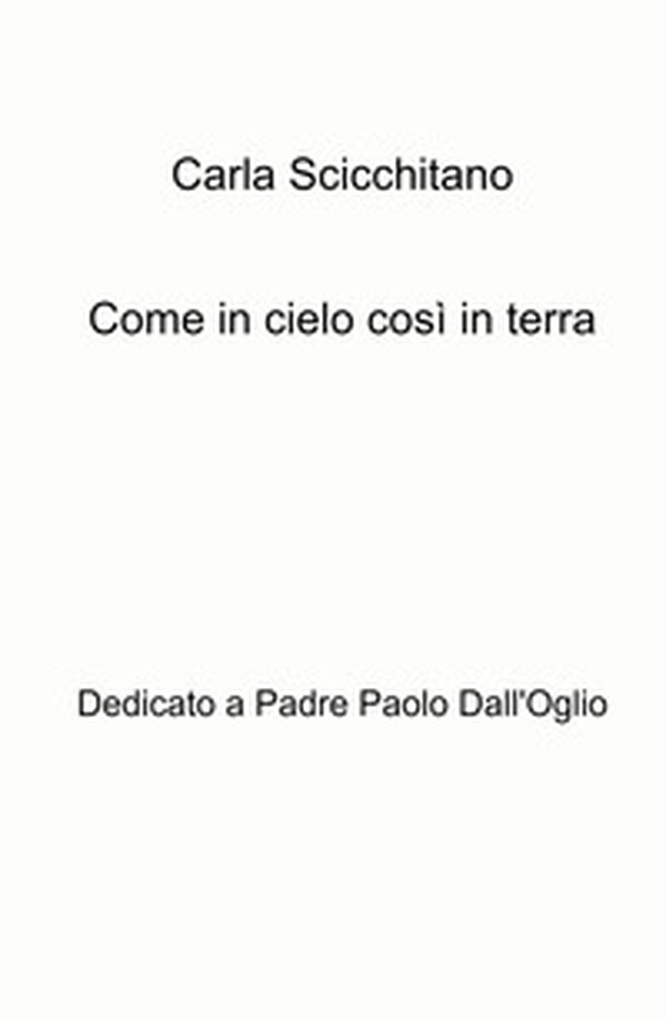 Come in cielo così in terra. Dedicato a Padre Paolo Dall'Oglio - Librerie.coop Come in cielo così in terra. Dedicato a Padre Paolo Dall'Oglio - Librerie.coop