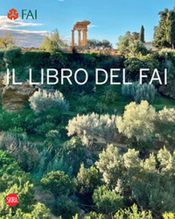 Il libro del Fai. L'Italia da scoprire - Librerie.coop Il libro del Fai. L'Italia da scoprire - Librerie.coop