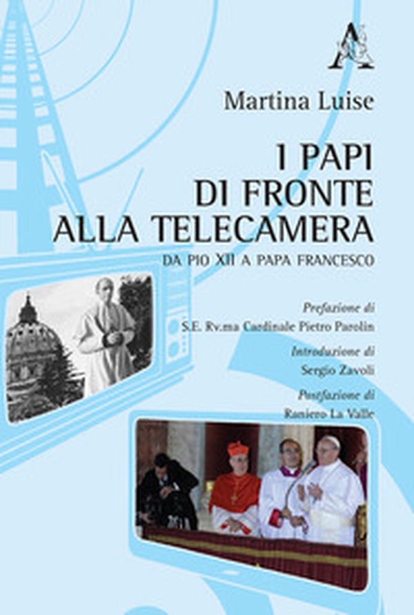 I Papi di fronte alla telecamera. Da Pio XII a Papa Francesco - Librerie.coop I Papi di fronte alla telecamera. Da Pio XII a Papa Francesco - Librerie.coop