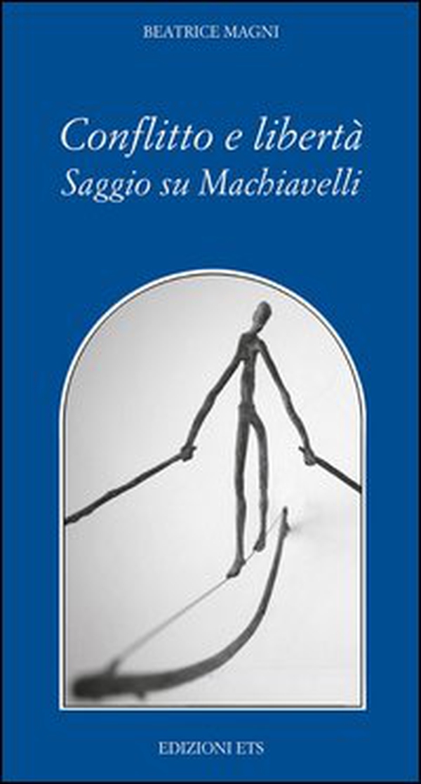 Conflitto è libertà. Saggio su Machiavelli - Librerie.coop Conflitto è libertà. Saggio su Machiavelli - Librerie.coop