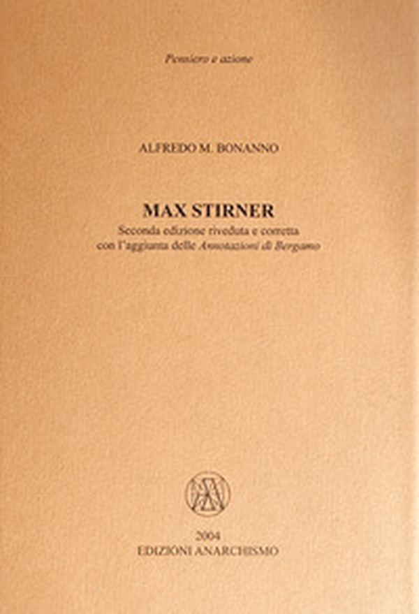 Max Stirner. Con l'aggiunta delle «Annotazioni di Bergamo» - Librerie.coop Max Stirner. Con l'aggiunta delle «Annotazioni di Bergamo» - Librerie.coop