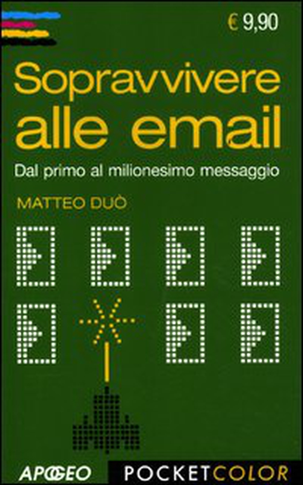Sopravvivere alle email. Dal primo al milionesimo messaggio - Librerie.coop Sopravvivere alle email. Dal primo al milionesimo messaggio - Librerie.coop