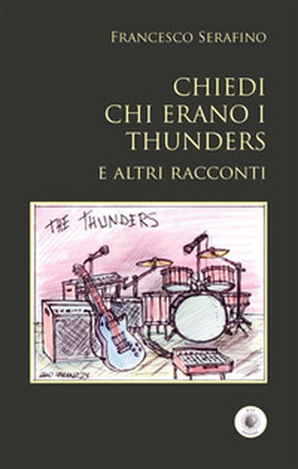 Chiedi chi erano i Thunders e altri racconti - Librerie.coop Chiedi chi erano i Thunders e altri racconti - Librerie.coop