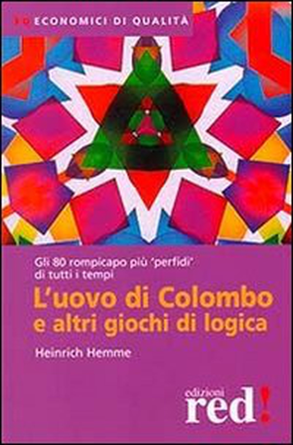 L'uovo di Colombo e altri giochi di logica - Librerie.coop L'uovo di Colombo e altri giochi di logica - Librerie.coop