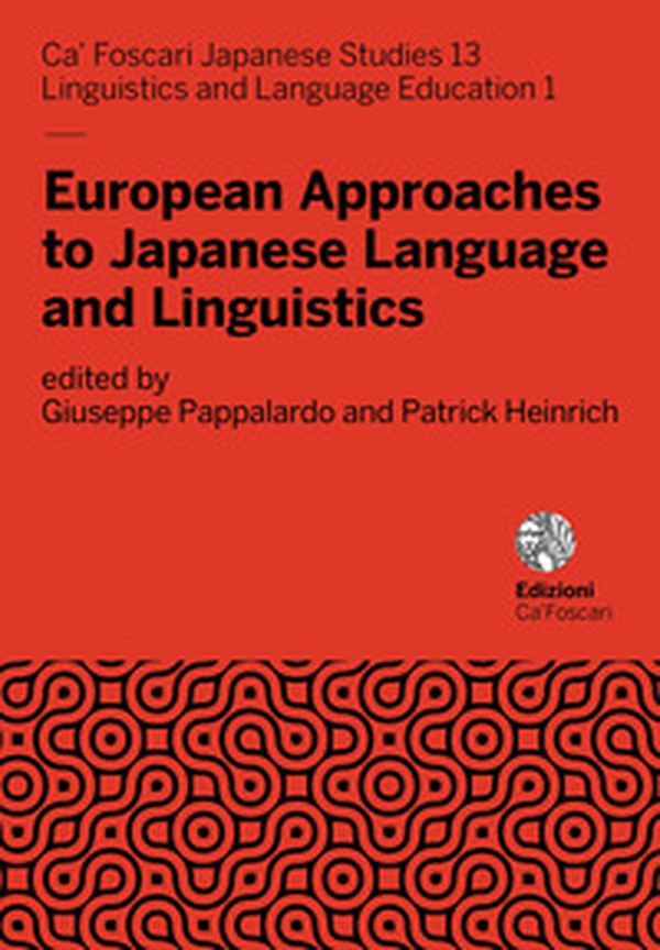 European approaches to Japanese language and linguistics. Ediz. italiana e inglese - Librerie.coop European approaches to Japanese language and linguistics. Ediz. italiana e inglese - Librerie.coop