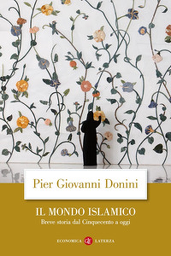Il mondo islamico. Breve storia dal Cinquecento a oggi - Librerie.coop Il mondo islamico. Breve storia dal Cinquecento a oggi - Librerie.coop