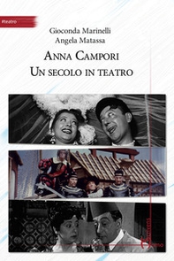 Anna Campori. Un secolo in teatro - Librerie.coop