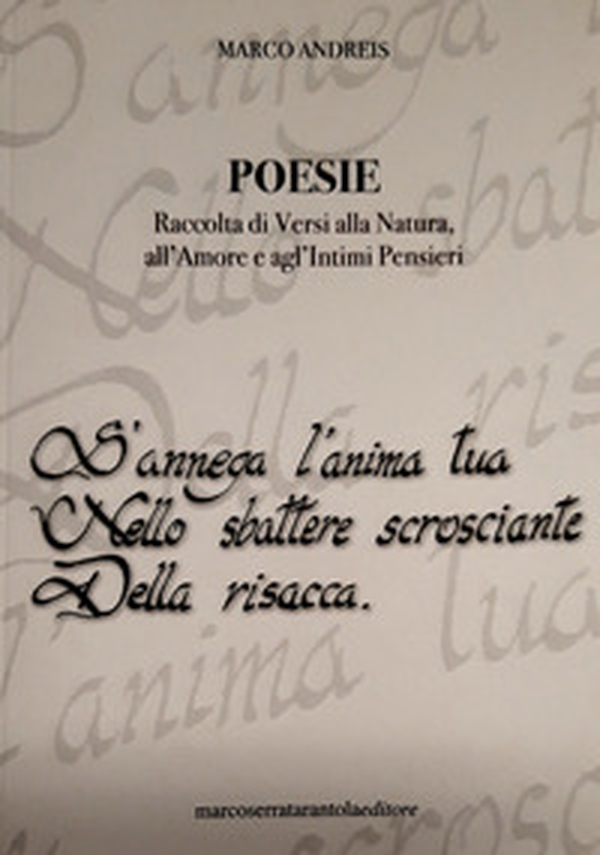 Poesie. Raccolta di versi alla natura, all'amore e agl'intimi pensieri - Librerie.coop Poesie. Raccolta di versi alla natura, all'amore e agl'intimi pensieri - Librerie.coop