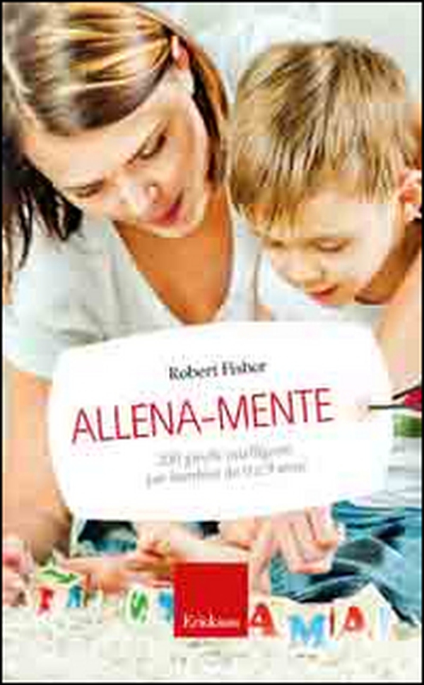 Allena-mente. 200 giochi intelligenti per bambini da 0 a 9 anni - Librerie.coop Allena-mente. 200 giochi intelligenti per bambini da 0 a 9 anni - Librerie.coop