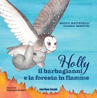 Holly il barbagianni e la foresta in fiamme - Librerie.coop