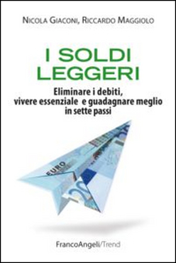 I soldi leggeri. Eliminare i debiti, vivere essenziale e guadagnare meglio in sette passi - Librerie.coop I soldi leggeri. Eliminare i debiti, vivere essenziale e guadagnare meglio in sette passi - Librerie.coop