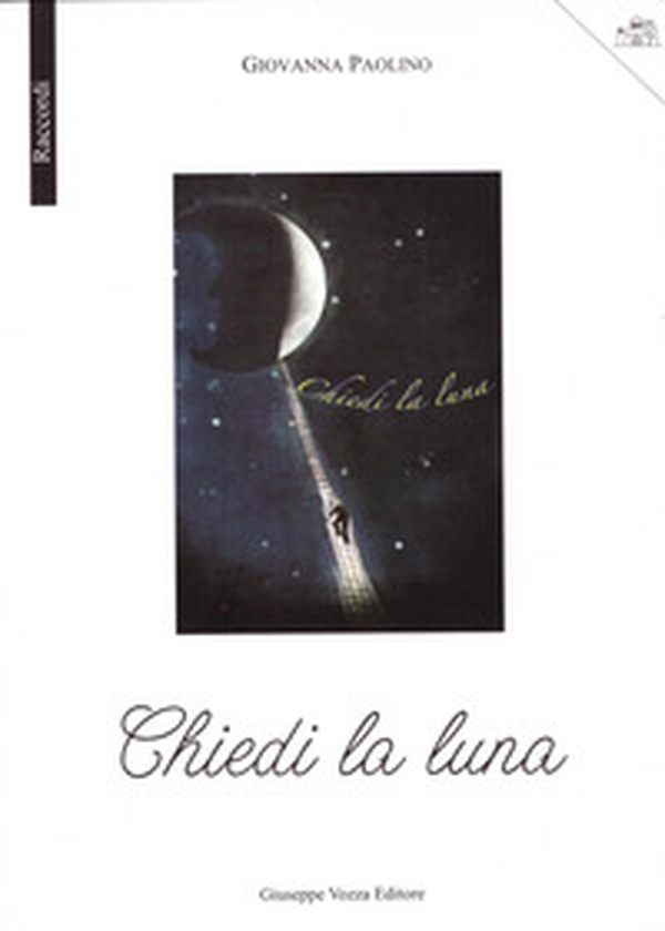 Chiedi la luna - Librerie.coop Chiedi la luna - Librerie.coop