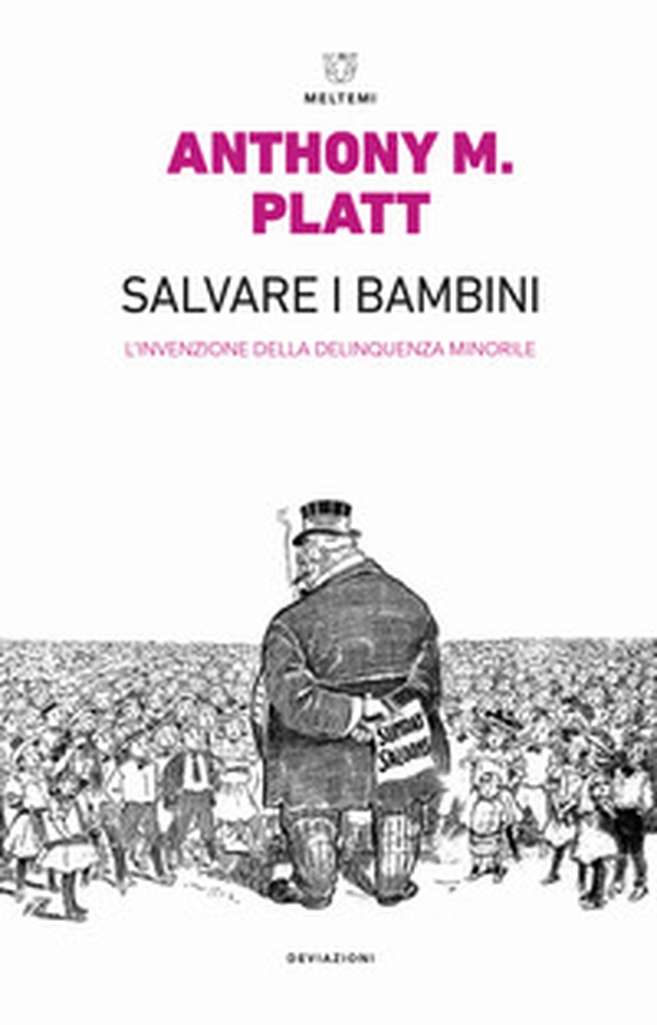 Salvare i bambini. L'invenzione della delinquenza minorile - Librerie.coop Salvare i bambini. L'invenzione della delinquenza minorile - Librerie.coop