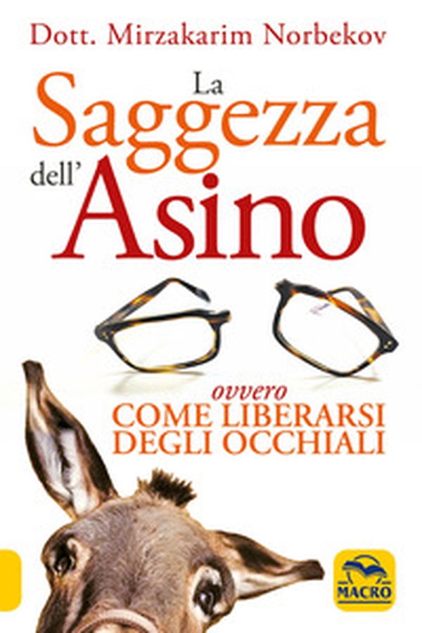 La saggezza dell'asino ovvero come liberarsi degli occhiali - Librerie.coop La saggezza dell'asino ovvero come liberarsi degli occhiali - Librerie.coop