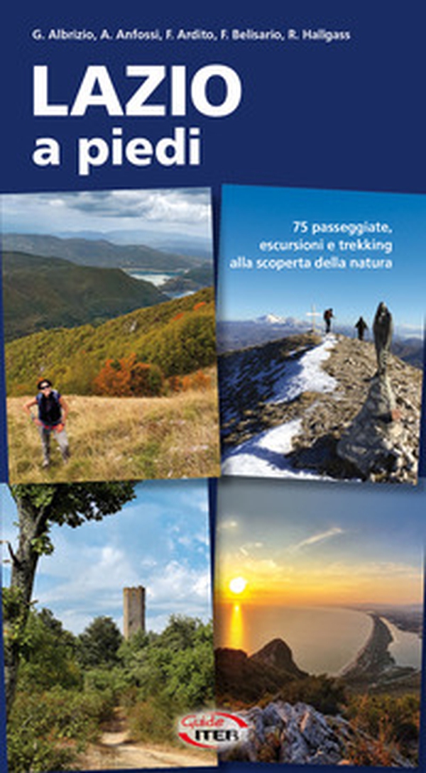 Lazio a piedi. 75 passeggiate, escursioni e trekking alla scoperta della natura - Librerie.coop Lazio a piedi. 75 passeggiate, escursioni e trekking alla scoperta della natura - Librerie.coop