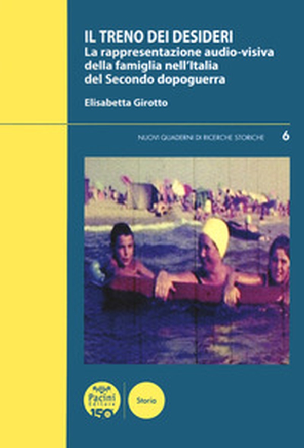 Il treno dei desideri. La rappresentazione audio-visiva della famiglia nell'Italia del secondo dopoguerra - Librerie.coop Il treno dei desideri. La rappresentazione audio-visiva della famiglia nell'Italia del secondo dopoguerra - Librerie.coop