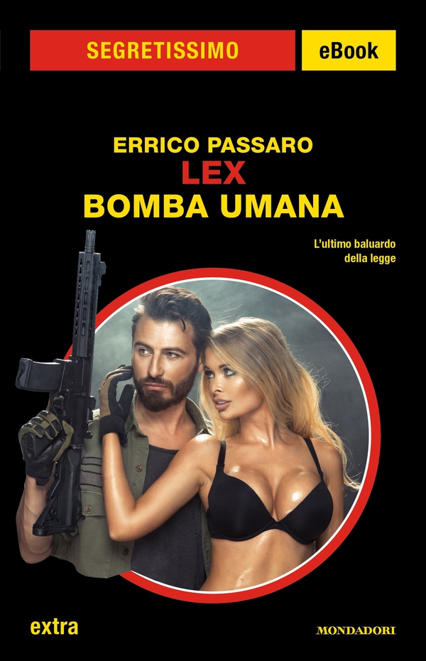 Lex - Bomba umana (Segretissimo) - Librerie.coop Lex - Bomba umana (Segretissimo) - Librerie.coop