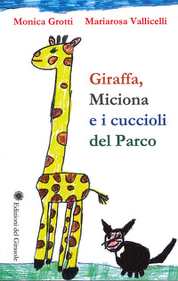 Giraffa, Miciona e i cuccioli del parco - Librerie.coop Giraffa, Miciona e i cuccioli del parco - Librerie.coop